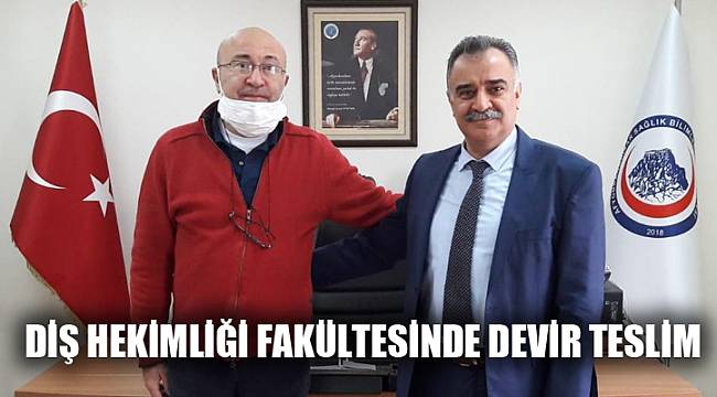 DİŞ HEKİMLİĞİ FAKÜLTESİNDE DEVİR TESLİM