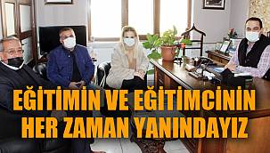 EĞİTİMİN VE EĞİTİMCİNİN HER ZAMAN YANINDAYIZ
