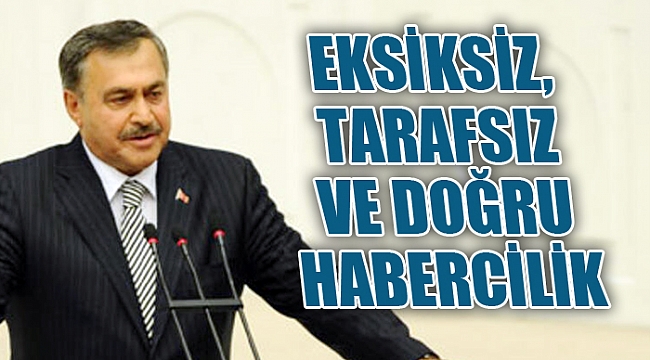 EKSİKSİZ, TARAFSIZ VE DOĞRU HABERCİLİK