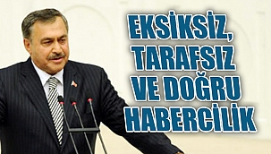 EKSİKSİZ, TARAFSIZ VE DOĞRU HABERCİLİK
