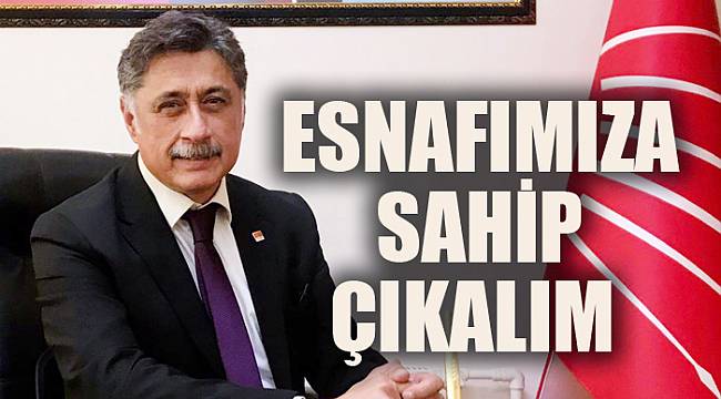ESNAFIMIZA SAHİP ÇIKALIM