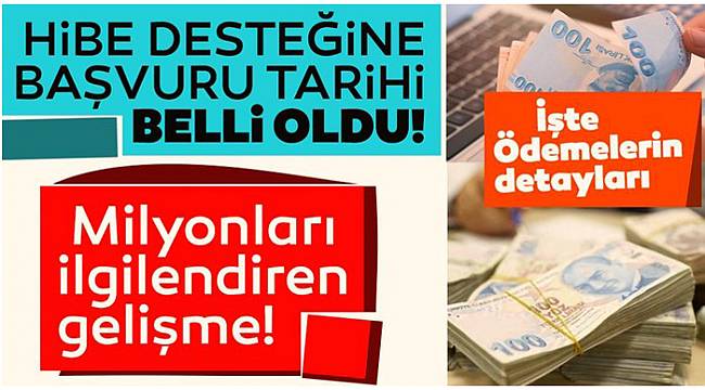 Hibe desteği başvuru tarihi belli oldu!