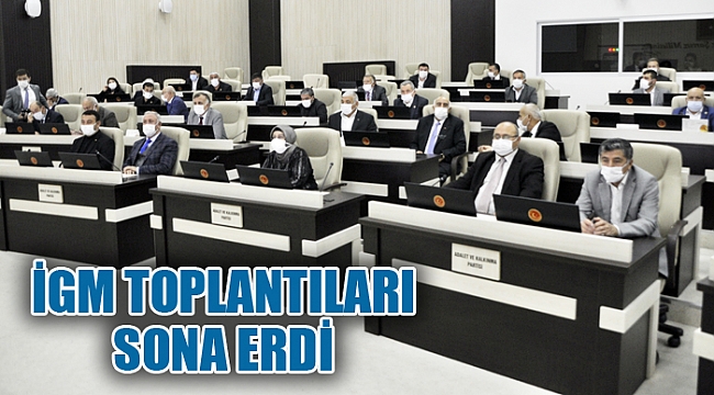 İGM TOPLANTILARI SONA ERDİ
