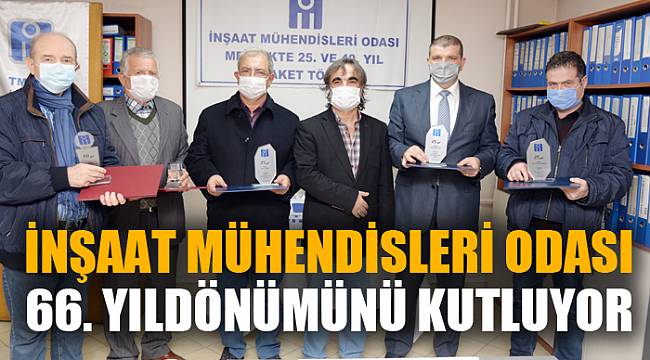 İNŞAAT MÜHENDİSLERİ ODASI 66 YAŞINDA