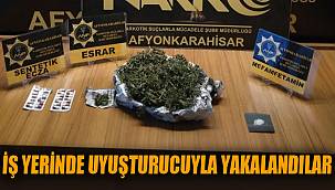 İŞ YERİNDE UYUŞTURUCUYLA YAKALANDILAR