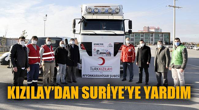 KIZILAY’DAN SURİYE’YE YARDIM TIRI