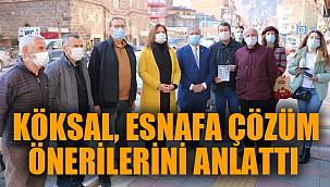 KÖKSAL, ESNAFA ÇÖZÜM ÖNERİLERİNİ ANLATTI