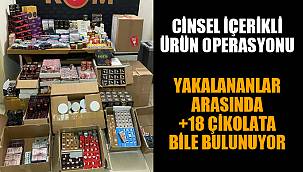 KOM ekiplerinden cinsel içerikli ürün operasyonu