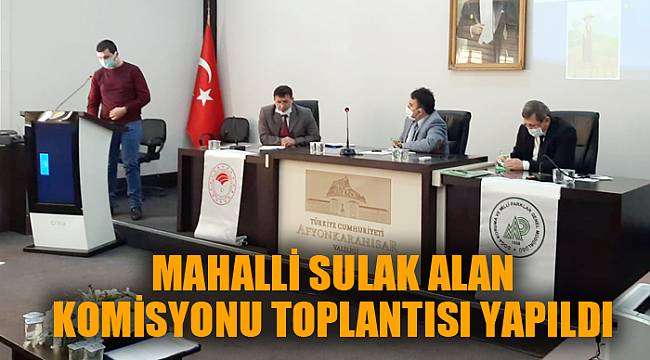 MAHALLİ SULAK ALAN KOMİSYONU TOPLANTISI YAPILDI