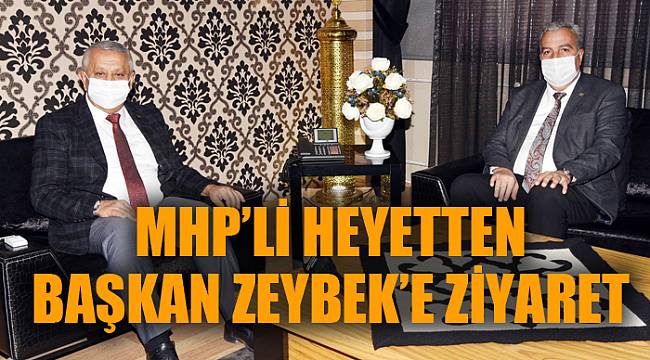 MHP’DEN BAŞKAN ZEYBEK’E ZİYARET