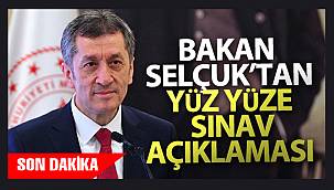 Milli Eğitim Bakanı Selçuk'tan yüz yüze sınav açıklaması