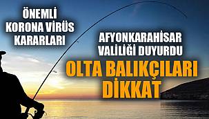 Olta balıkçılığı yapanlara yönelik önemli korona virüs kararı 