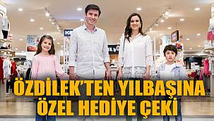 ÖZDİLEK’TEN YILBAŞINA ÖZEL HEDİYE ÇEKİ 
