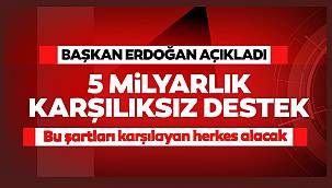 Pandemi döneminde 5 milyarlık destek müjdesi