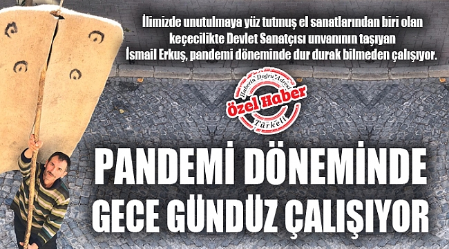 PANDEMİ DÖNEMİNDE GECE GÜNDÜZ ÇALIŞIYOR