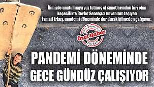 PANDEMİ DÖNEMİNDE GECE GÜNDÜZ ÇALIŞIYOR
