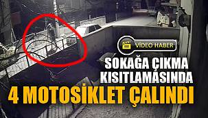 Sokağa çıkma kısıtlamasında motosikletleri böyle çaldılar 