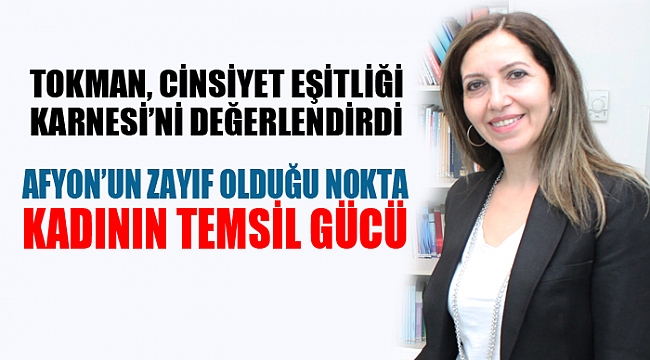 TOKMAN, CİNSİYET EŞİTLİĞİ KARNESİ’Nİ DEĞERLENDİRDİ