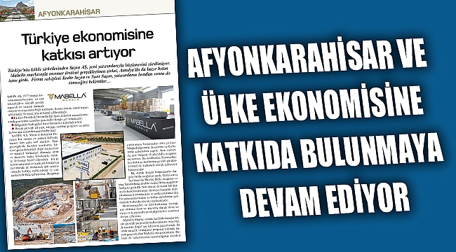 ÜLKE EKONOMİSİNE KATKIDA BULUNMAYA DEVAM EDİYOR