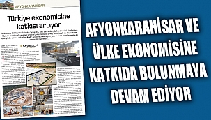 ÜLKE EKONOMİSİNE KATKIDA BULUNMAYA DEVAM EDİYOR