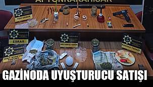 UYUŞTURUCU MADDE SATIŞI YAPAN GAZİNOYA BASKIN