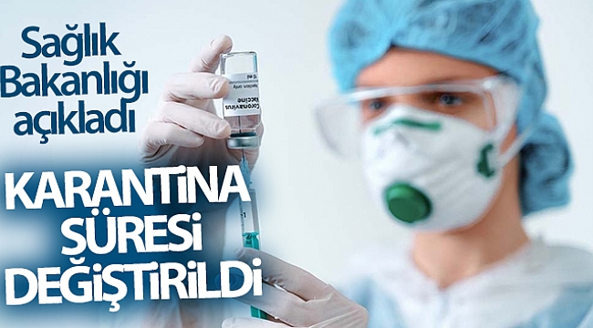 Yakın temaslıların karantina süresinde değişiklik yapıldı