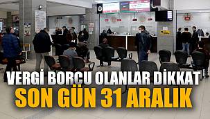 ​​​​​​​YAPILANDIRMA İÇİN SON GÜN 31 ARALIK