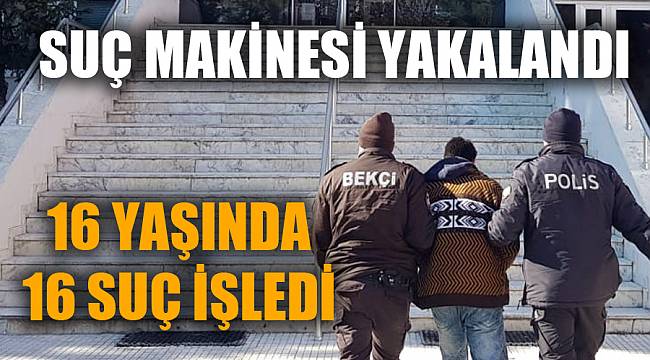16 yaşında olmasına rağmen 16 ayrı suça karıştığı otaya çıktı