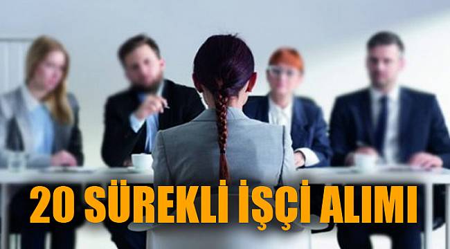 20 sürekli işçi alınacak