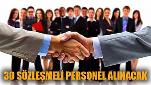 30 SÖZLEŞMELİ PERSONEL ALINACAK