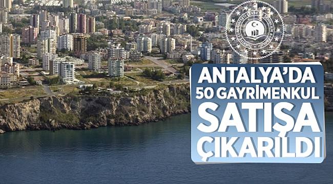 50 ADET GAYRİMENKUL SATILACAK
