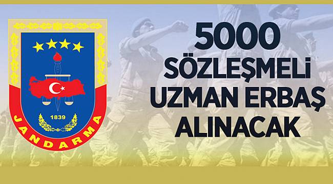 5000 UZMAN ERBAŞ ALINACAK