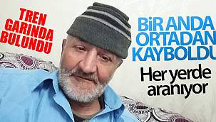 62 YAŞINDAKİ KAYIP ADAM TREN GARINDA BULUNDU