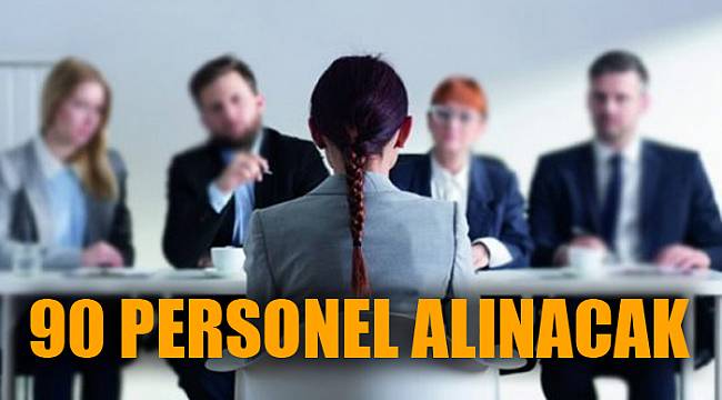 90 ADET PERSONEL ALINACAK