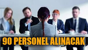 90 ADET PERSONEL ALINACAK