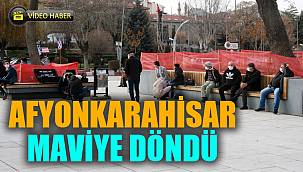 AFYONKARAHİSAR MAVİYE DÖNDÜ