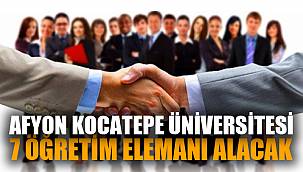 AKÜ'YE ÖĞRETİM ÜYELERİ ALINACAK