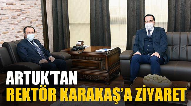 ARTUK’TAN REKTÖR KARAKAŞ’A ZİYARET