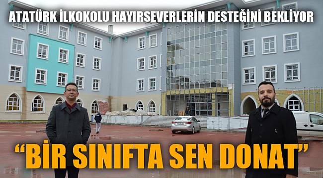 ATATÜRK İLKOKULU’NDA “BİR SINIFTA SEN DONAT” KAMPANYASI