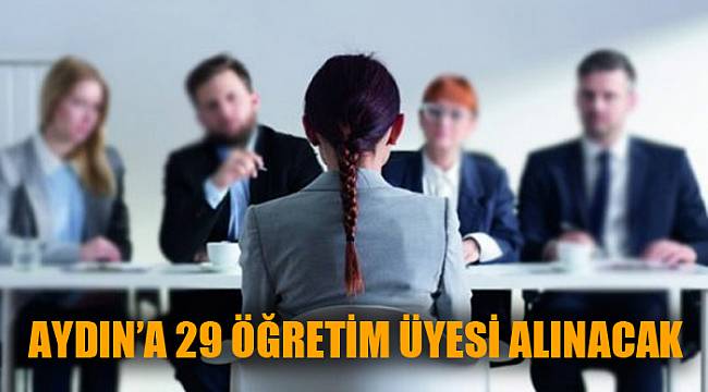 AYDIN'A 29 ÖĞRETİM ÜYESİ ALINACAK