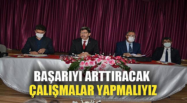 BAŞARIYI ARTTIRACAK ÇALIŞMALAR YAPMALIYIZ