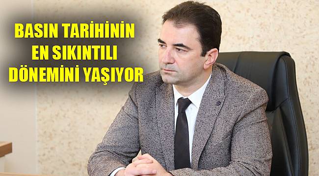 BASIN TARİHİNİN EN SIKINTILI DÖNEMİNİ YAŞIYOR