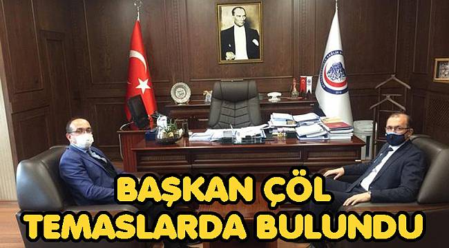 BAŞKAN ÇÖL TEMASLARDA BULUNDU