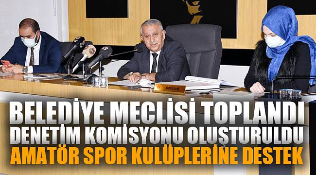BELEDİYE MECLİSİ TOPLANDI