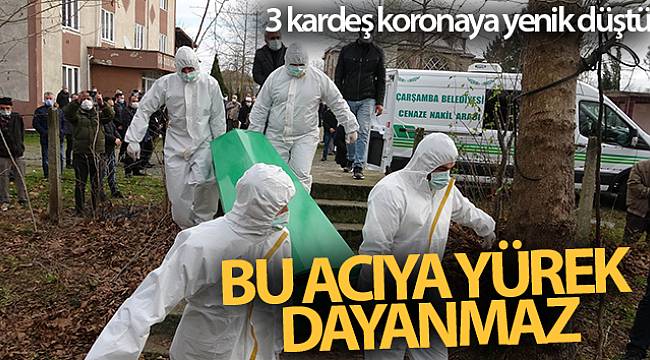 Bu acıya yürek dayanmaz: 3 kardeş koronaya yenik düştü