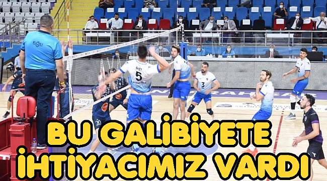 Bu galibiyete ihtiyacımız vardı