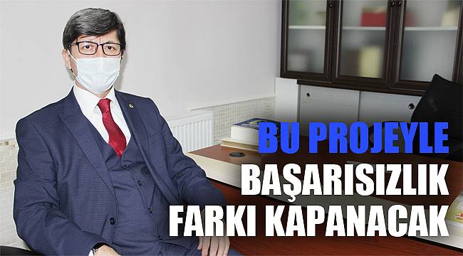BU PROJEYLE BAŞARISIZLIK FARKI KAPANACAK