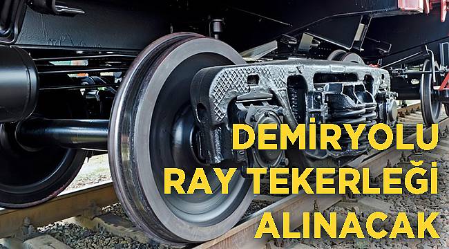 DEMİRYOLU RAY TEKERLEĞİ SATIN ALACAK