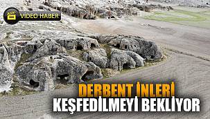 Derbent İnleri keşfedilmeyi bekliyor 