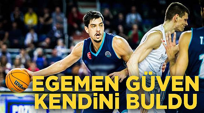 Egemen Güven kendini buldu